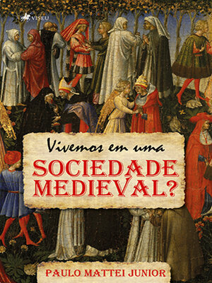 cover image of Vivemos em uma sociedade medieval?